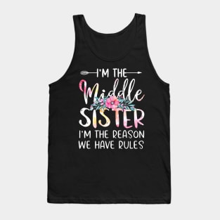 I'm The Middle Sister I Am Reason We Have Rules Tees Floral Tank Top